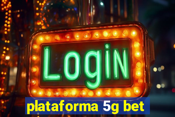 plataforma 5g bet